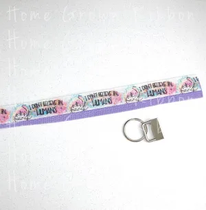I Don't Believe in Humans Key Fob Kit - Multiple Colors Available