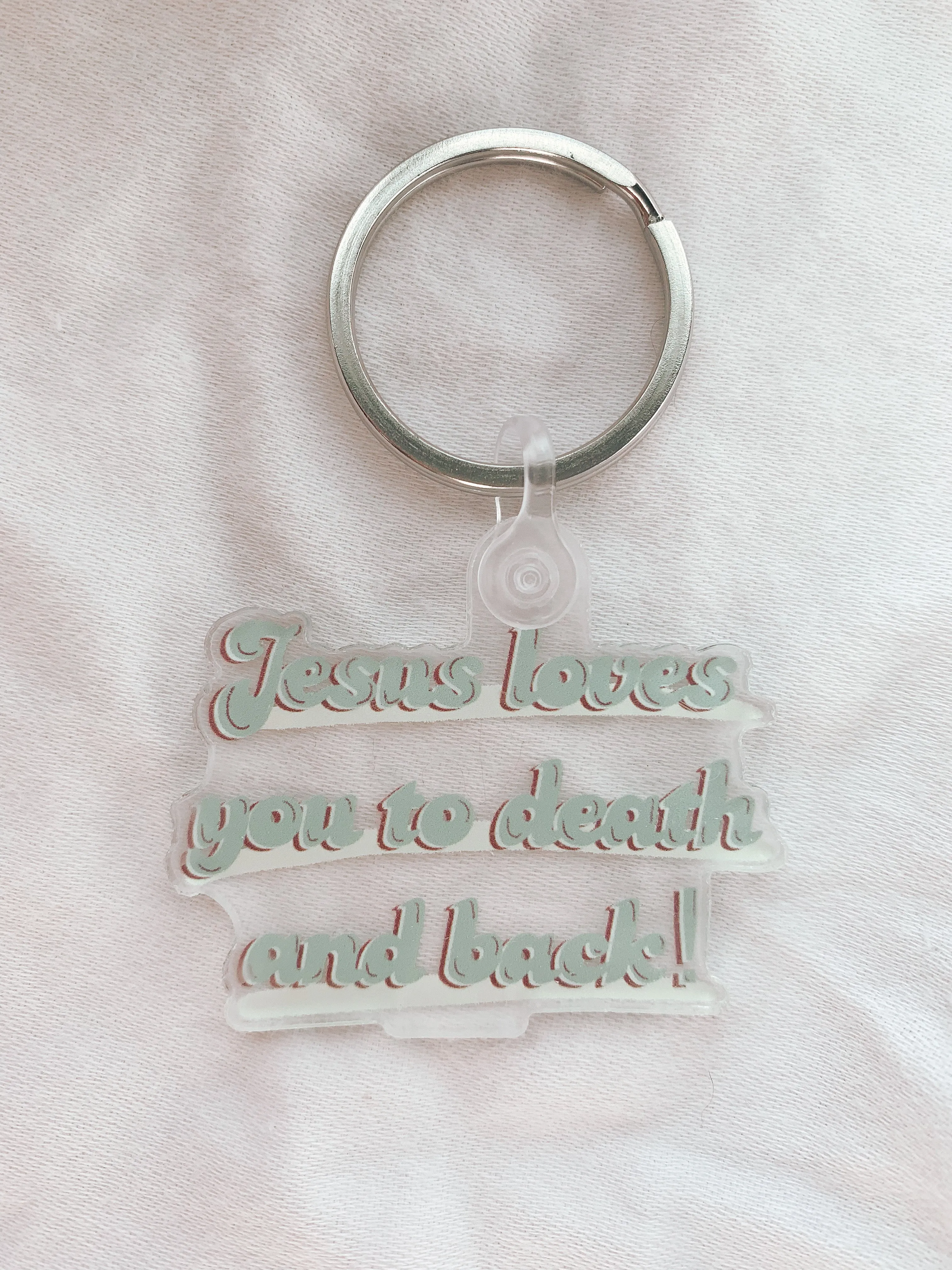 Jesus Loves You To Death & Back Keychain