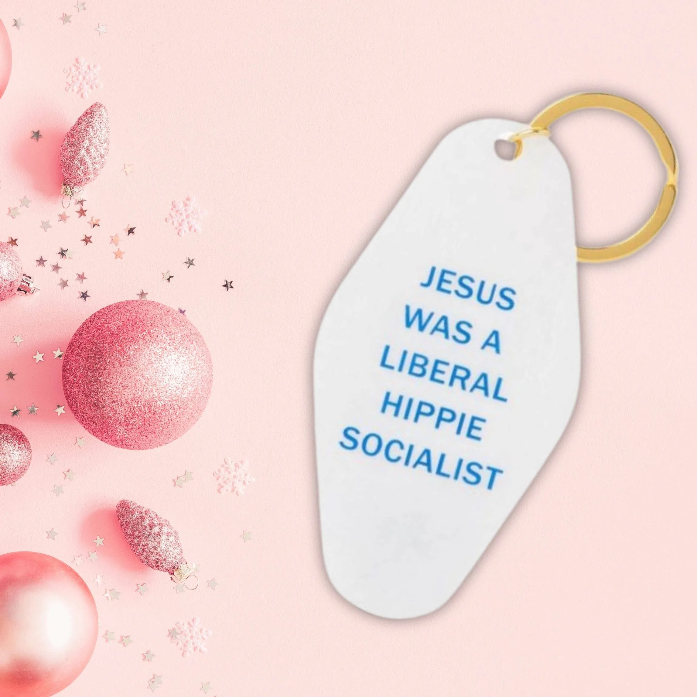 Jesus Was a Liberal Hippie Socialist Keychain White Shimmer