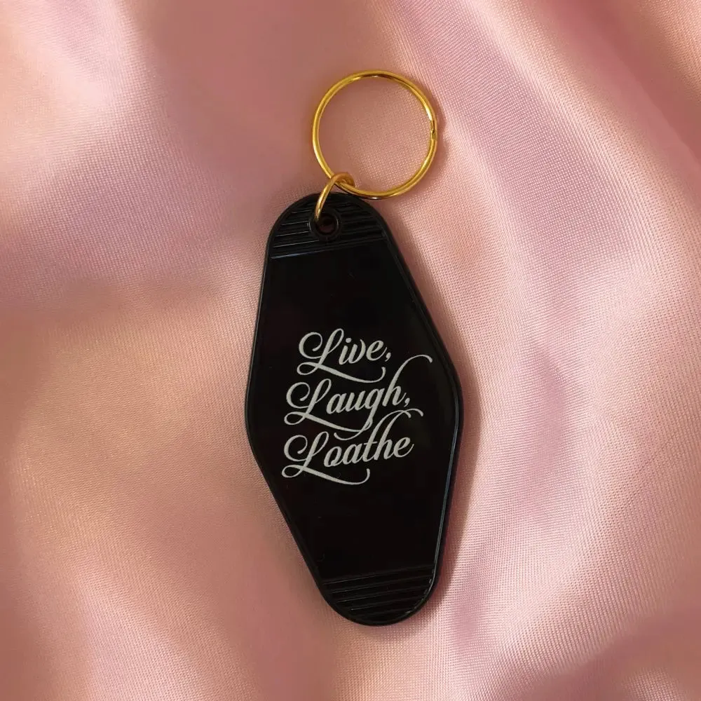 Live Laugh Loathe keychain
